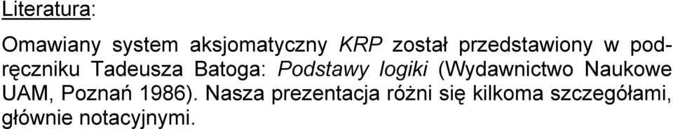 logiki (Wydawnictwo Naukowe UAM, Poznań 1986).