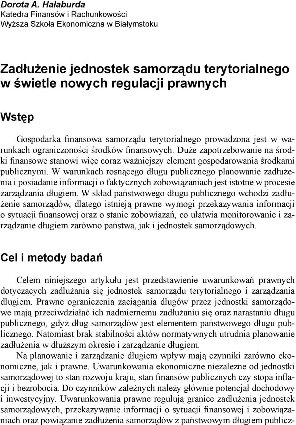 samorządu terytorialnego prowadzona jest w warunkach ograniczoności środków finansowych.