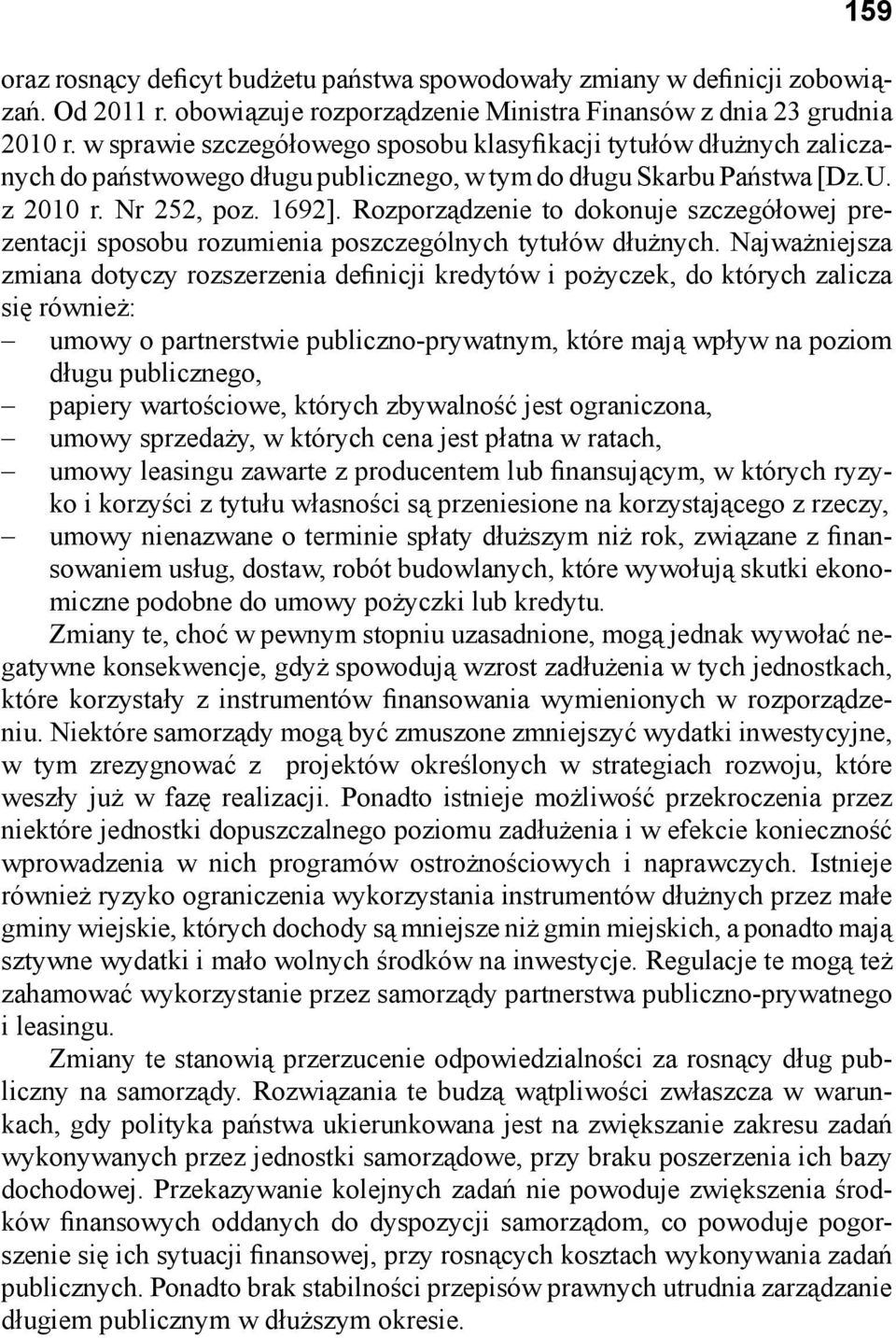 Rozporządzenie to dokonuje szczegółowej prezentacji sposobu rozumienia poszczególnych tytułów dłużnych.