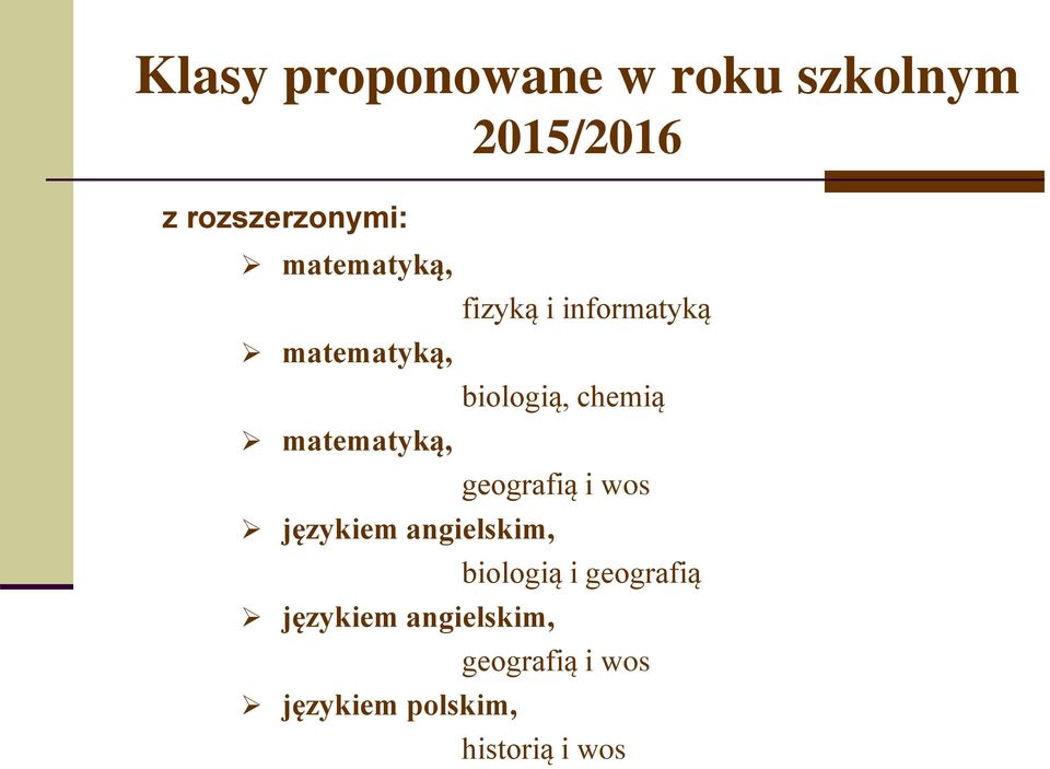 angielskim, językiem polskim, fizyką i informatyką biologią,