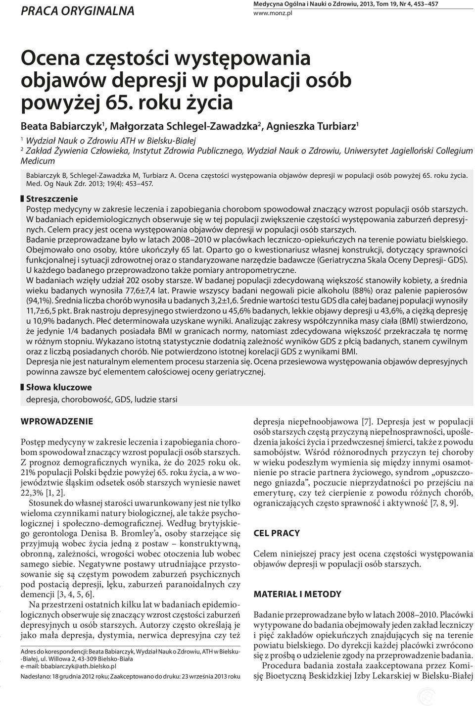 Nauk o Zdrowiu, Uniwersytet Jagielloński Collegium Medicum Babiarczyk B, Schlegel-Zawadzka M, Turbiarz A. Ocena częstości występowania objawów depresji w populacji osób powyżej 65. roku życia. Med. Og Nauk Zdr.