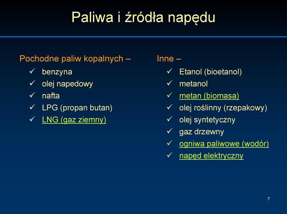(bioetanol) metanol metan (biomasa) olej roślinny (rzepakowy)