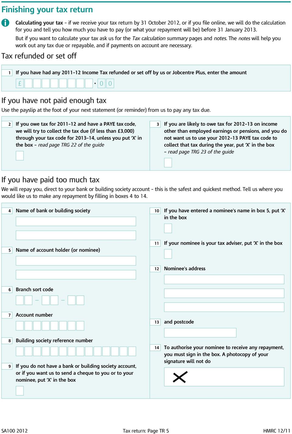 The notes will help you work out any tax due or repayable, and if payments on account are necessary.