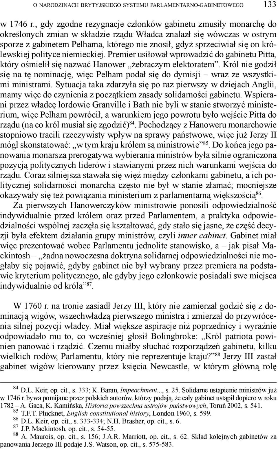 Premier usiłował wprowadzić do gabinetu Pitta, który ośmielił się nazwać Hanower żebraczym elektoratem.