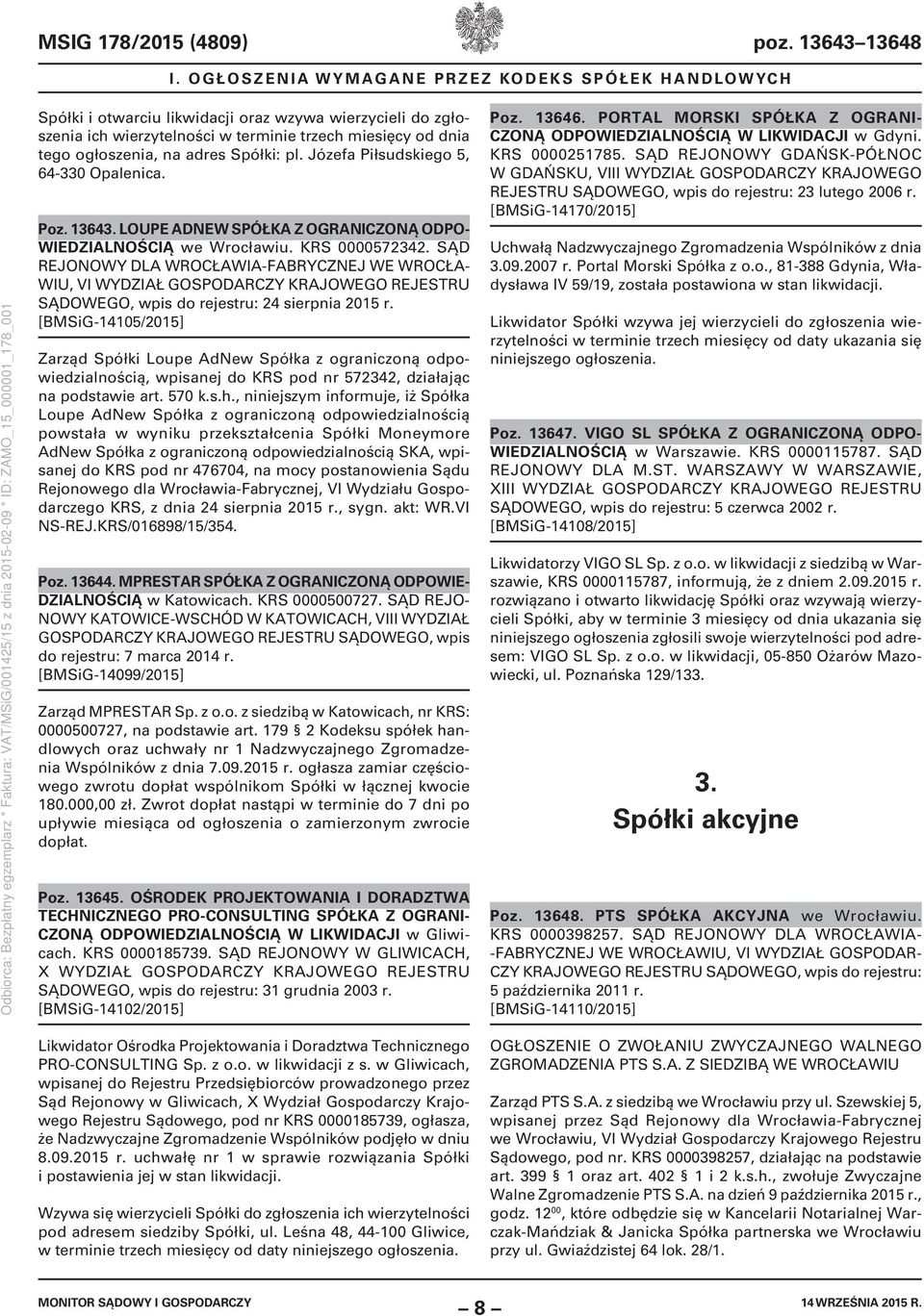 Spółki: pl. Józefa Piłsudskiego 5, 64-330 Opalenica. Poz. 13643. LOUPE ADNEW SPÓŁKA Z OGRANICZONĄ ODPO- WIEDZIALNOŚCIĄ we Wrocławiu. KRS 0000572342.