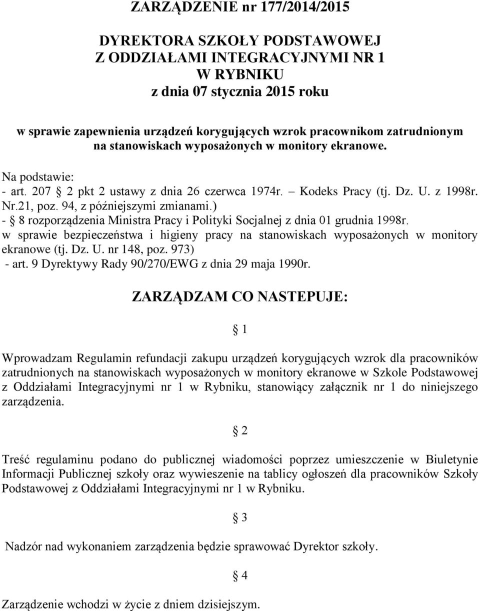 94, z późniejszymi zmianami.) - 8 rozporządzenia Ministra Pracy i Polityki Socjalnej z dnia 01 grudnia 1998r.