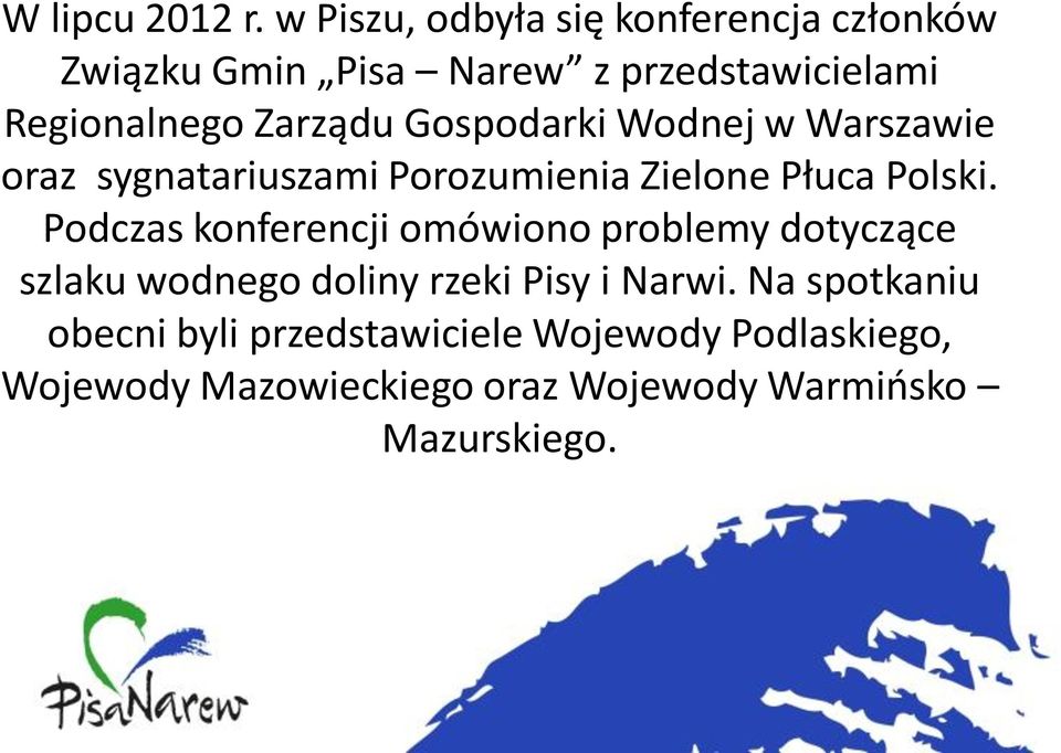 Zarządu Gospodarki Wodnej w Warszawie oraz sygnatariuszami Porozumienia Zielone Płuca Polski.