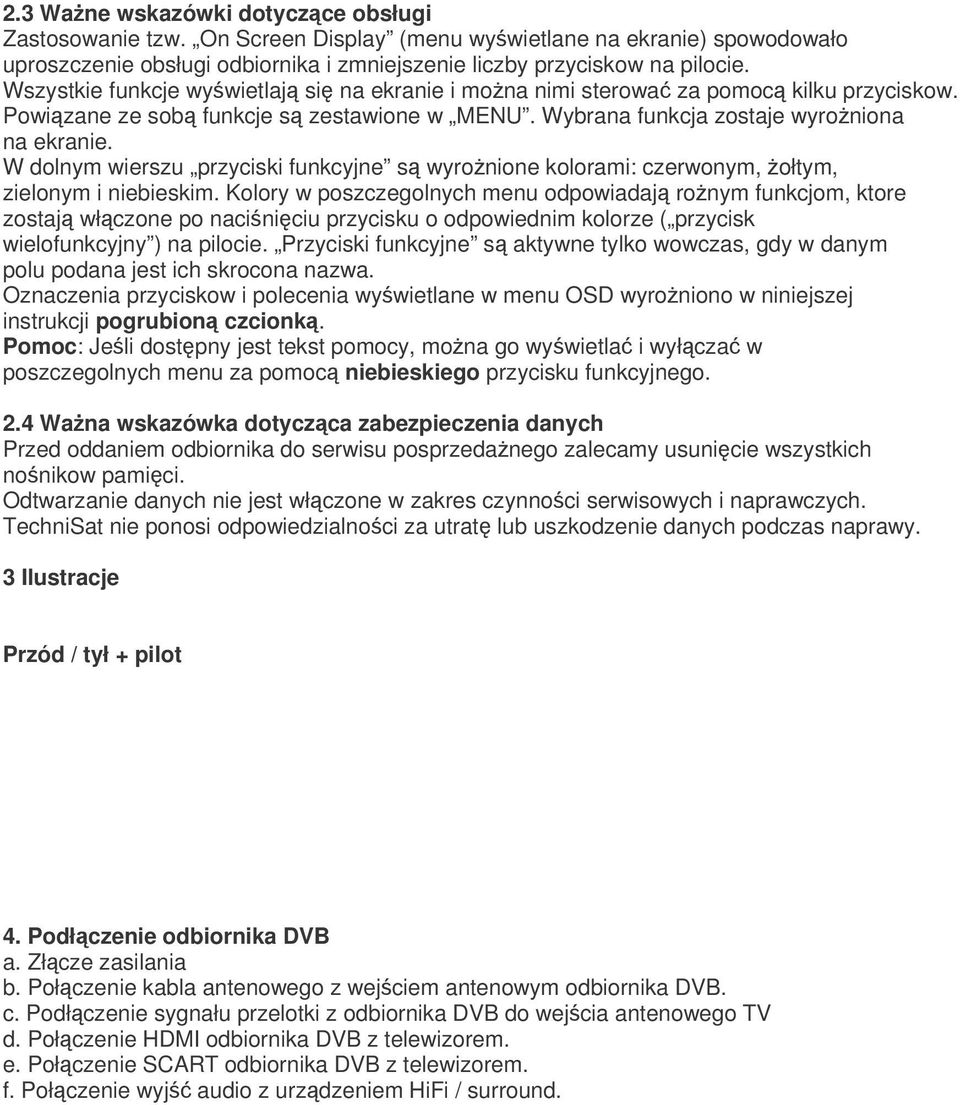 W dolnym wierszu przyciski funkcyjne s wyronione kolorami: czerwonym, ołtym, zielonym i niebieskim.