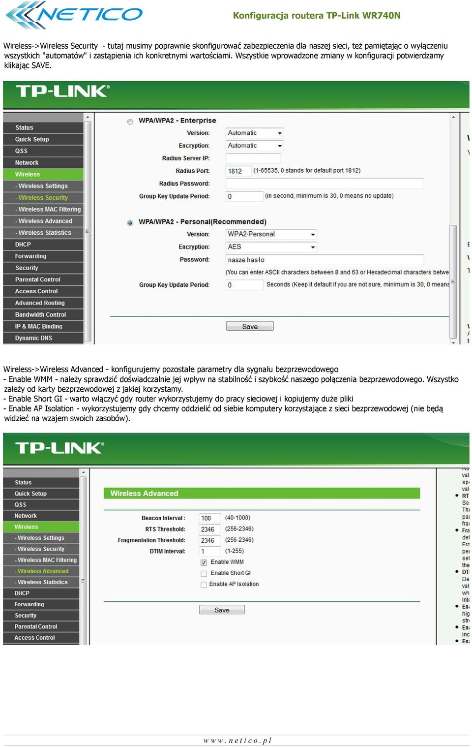 Wireless->Wireless Advanced - konfigurujemy pozostałe parametry dla sygnału bezprzewodowego - Enable WMM - należy sprawdzić doświadczalnie jej wpływ na stabilność i szybkość naszego połączenia