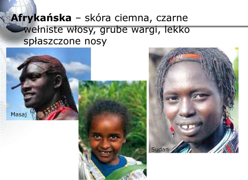 włosy, grube wargi,