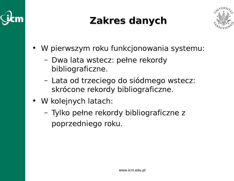Lata od trzeciego do siódmego wstecz: skrócone rekordy