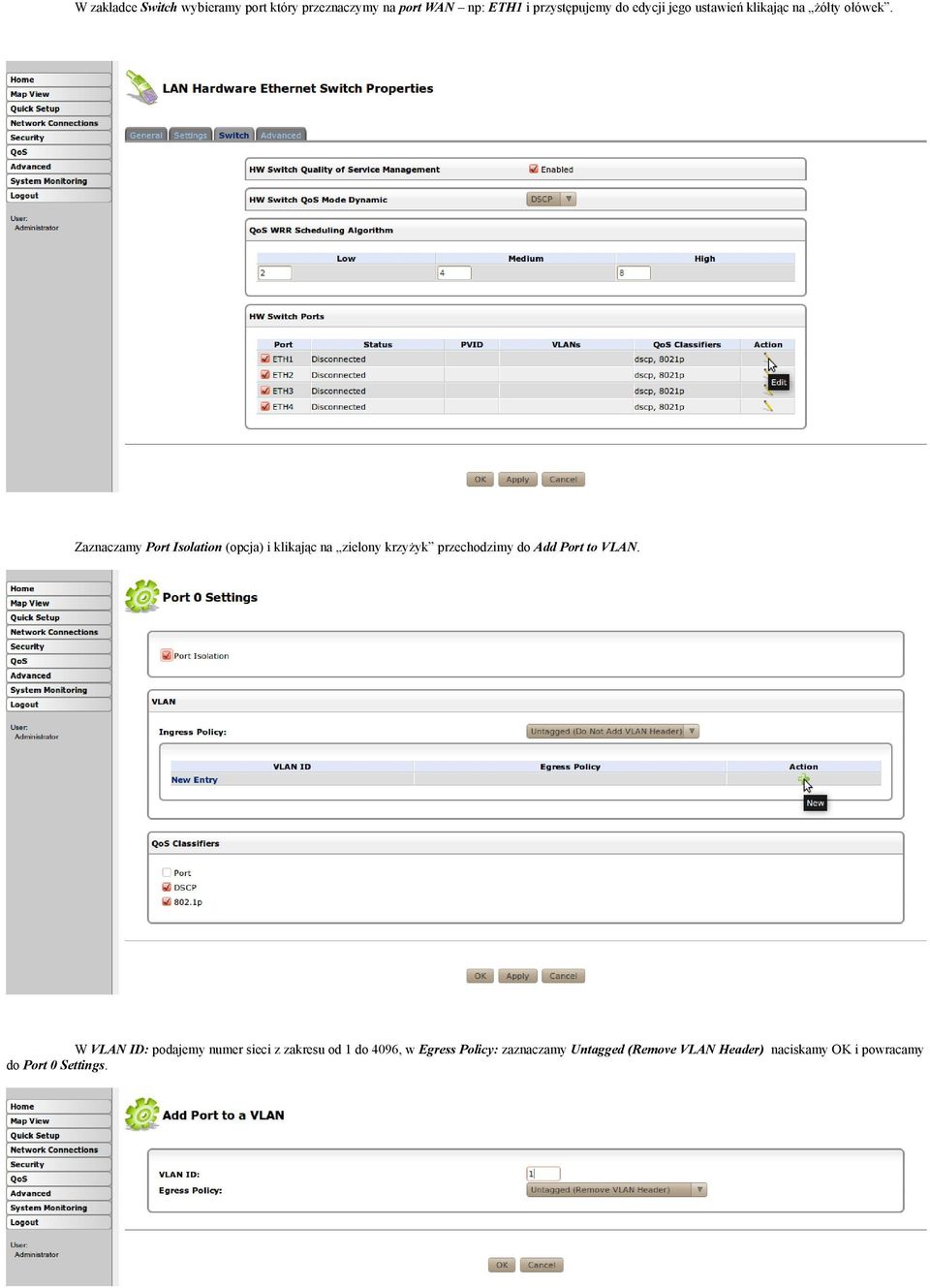 Zaznaczamy Port Isolation (opcja) i klikając na zielony krzyżyk przechodzimy do Add Port to VLAN.