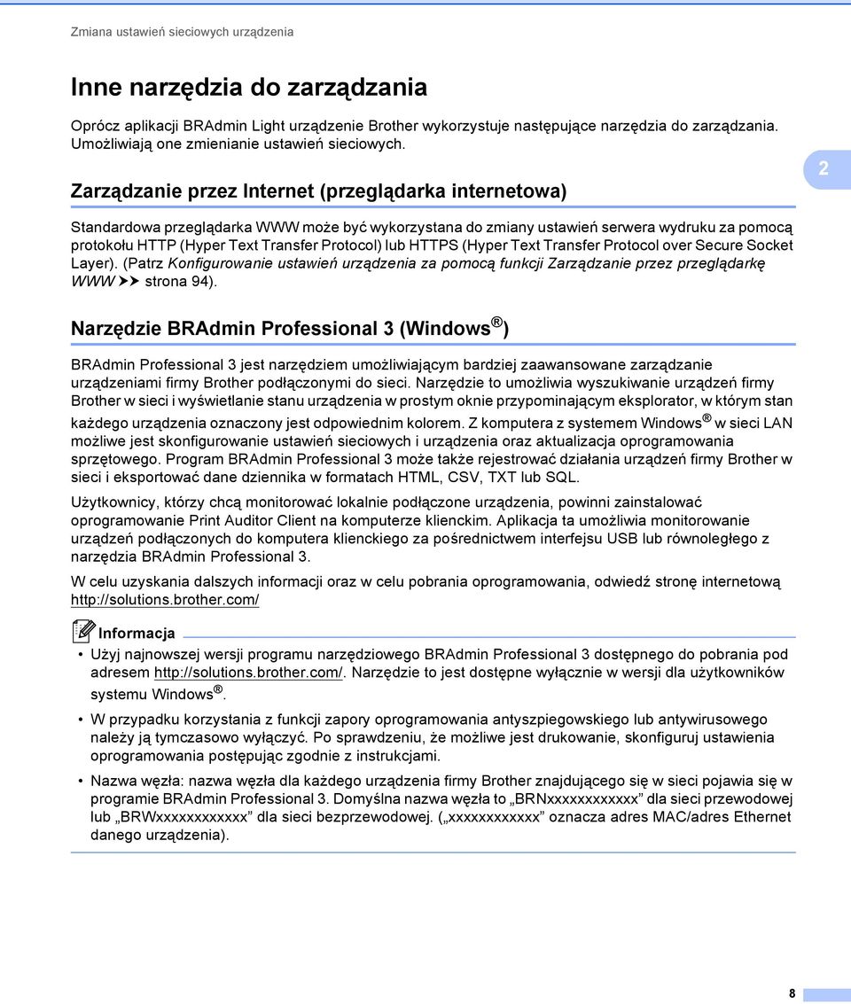 2 Zarządzanie przez Internet (przeglądarka internetowa) 2 Standardowa przeglądarka WWW może być wykorzystana do zmiany ustawień serwera wydruku za pomocą protokołu HTTP (Hyper Text Transfer Protocol)