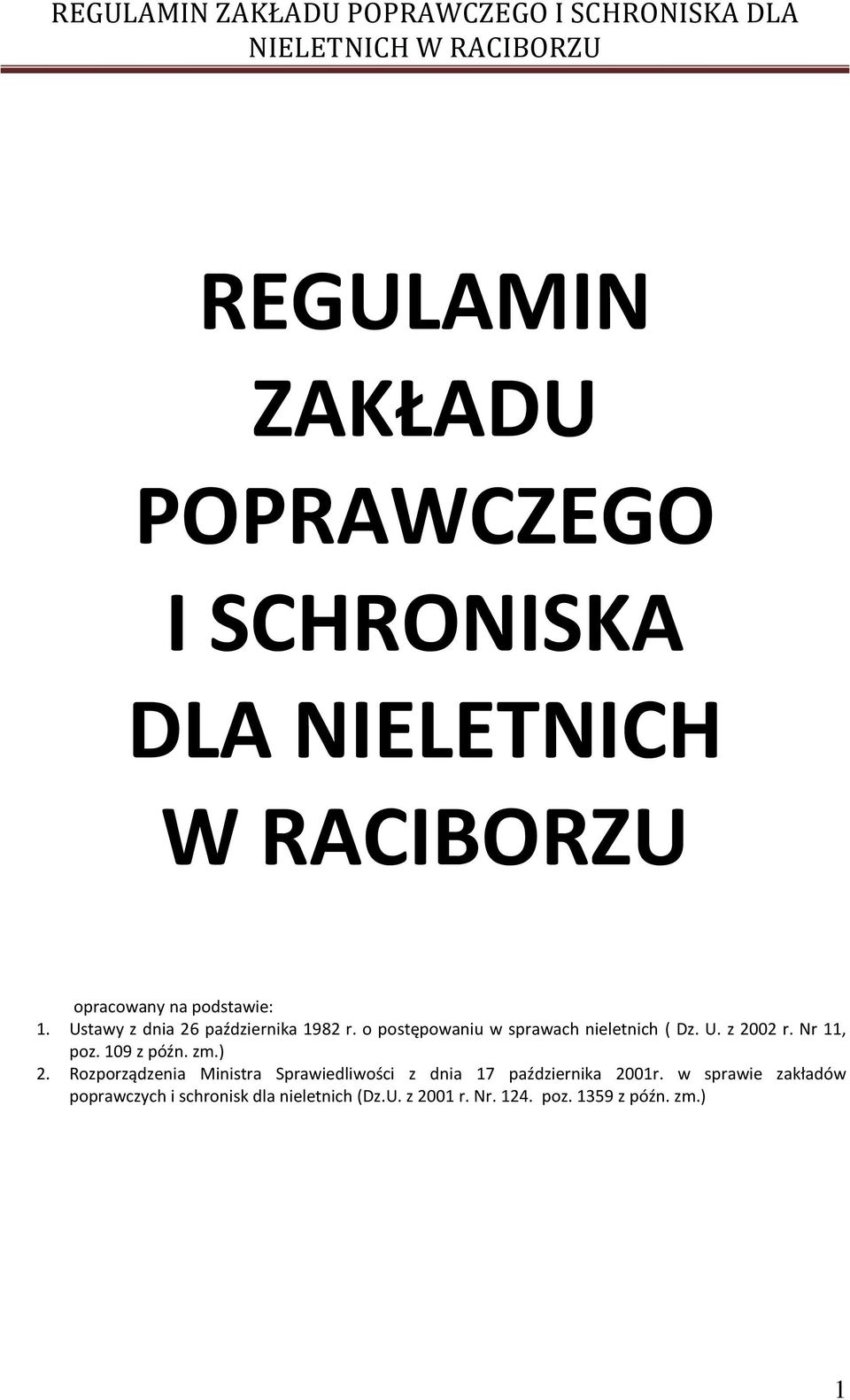 Nr 11, poz. 109 z późn. zm.) 2. Rozporządzenia Ministra Sprawiedliwości z dnia 17 października 2001r.