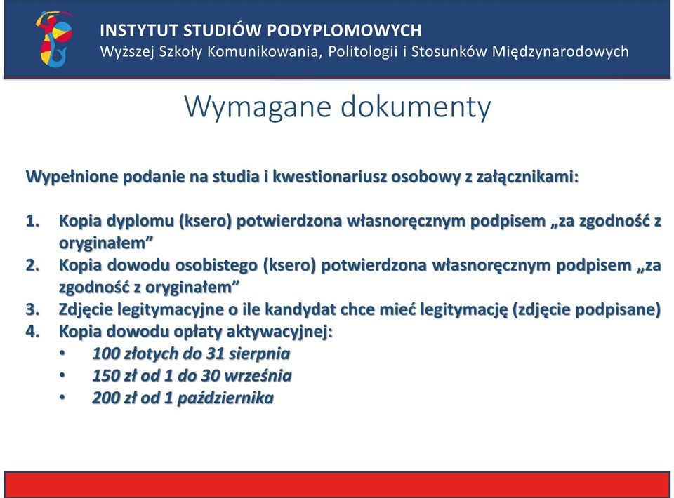 Kopia dowodu osobistego (ksero) potwierdzona własnoręcznym podpisem za zgodność z oryginałem 3.