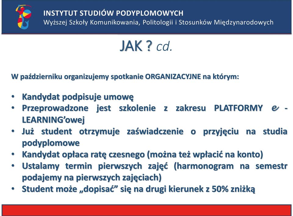 szkolenie z zakresu PLATFORMY e - LEARNING owej Już student otrzymuje zaświadczenie o przyjęciu na studia