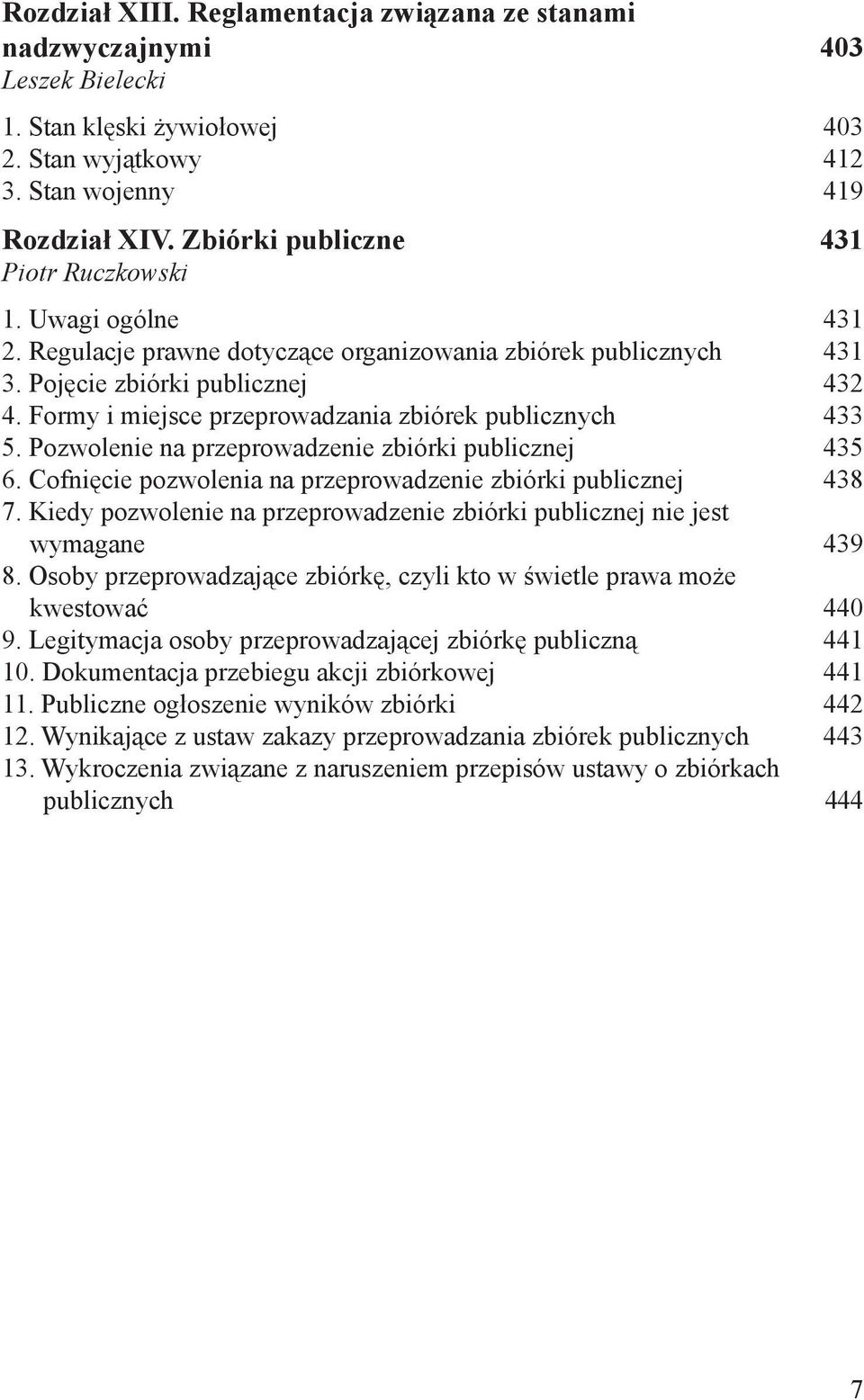 Pozwolenie na przeprowadzenie zbiórki publicznej 435 6. Cofnięcie pozwolenia na przeprowadzenie zbiórki publicznej 438 7.