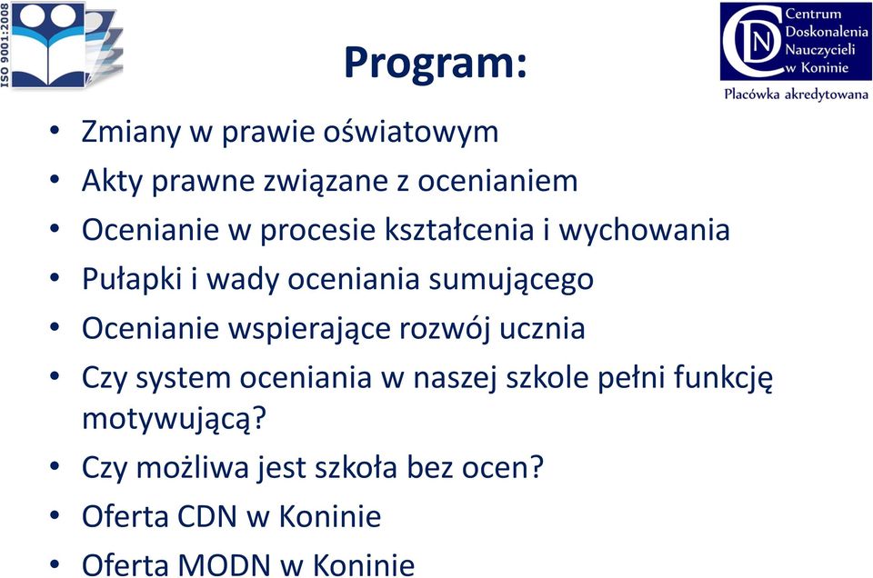wspierające rozwój ucznia Czy system oceniania w naszej szkole pełni funkcję