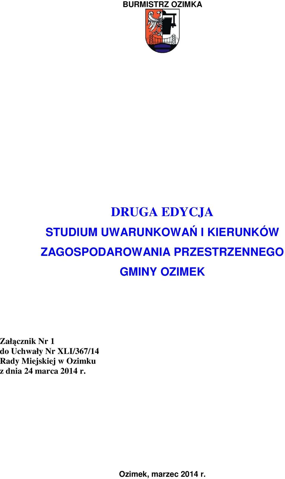 Załącznik Nr 1 do Uchwały Nr XLI/367/14 Rady Miejskiej