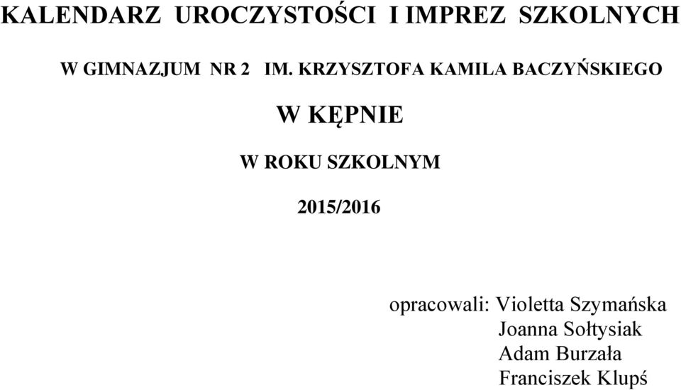 KRZYSZTOFA KAMILA BACZYŃSKIEGO W KĘPNIE W ROKU