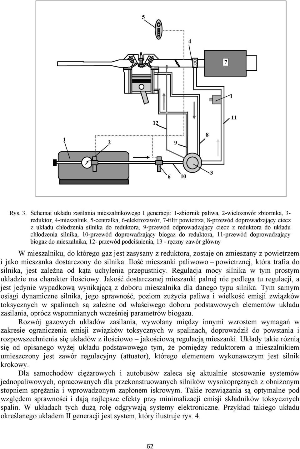Schemat układu zasilania mieszalnikowego I generacji: 1-zbiornik paliwa, 2-wielozawór zbiornika, 3- reduktor, 4-mieszalnik, 5-centralka, 6-elektrozawór, 7-filtr powietrza, 8-przewód doprowadzający