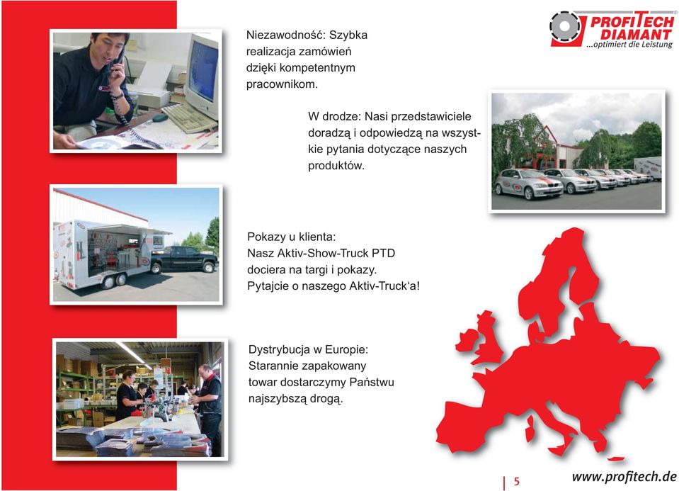 produktów. Pokazy u klienta: Nasz Aktiv-Show-Truck PTD dociera na targi i pokazy.