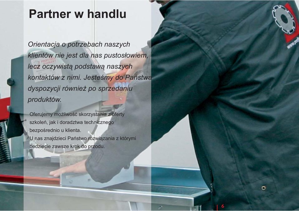 Jesteśmy do Państwa dyspozycji również po sprzedaniu produktów.