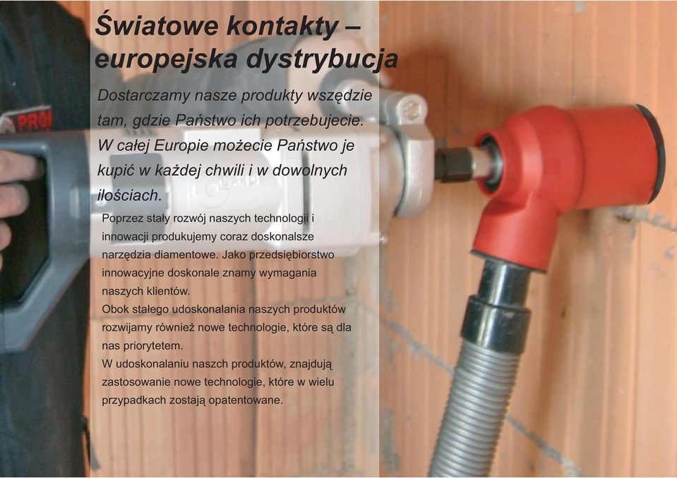 Poprzez stały rozwój naszych technologii i innowacji produkujemy coraz doskonalsze narzędzia diamentowe.