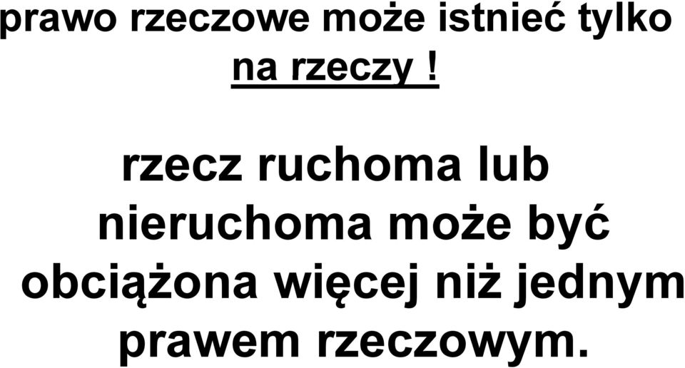 rzecz ruchoma lub nieruchoma może