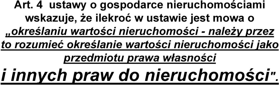 nieruchomości - należy przez to rozumieć określanie wartości