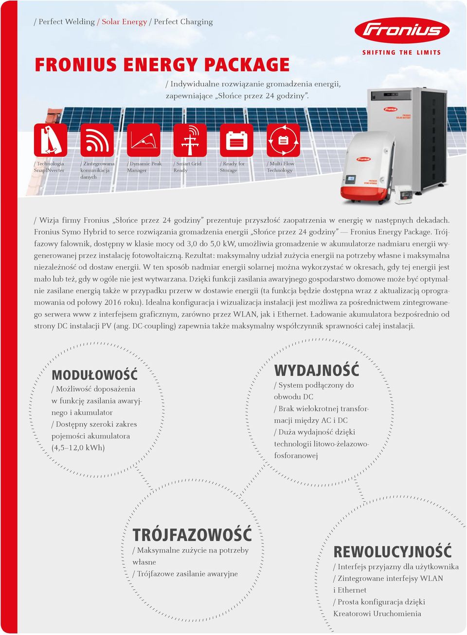 przyszłość zaopatrzenia w energię w następnych dekadach. Fronius Symo Hybrid to serce rozwiązania gromadzenia energii Słońce przez 24 godziny Fronius Energy Package.