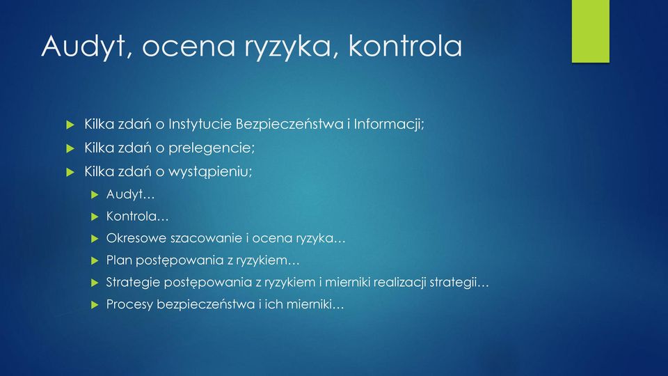 Okresowe szacowanie i ocena ryzyka Plan postępowania z ryzykiem Strategie