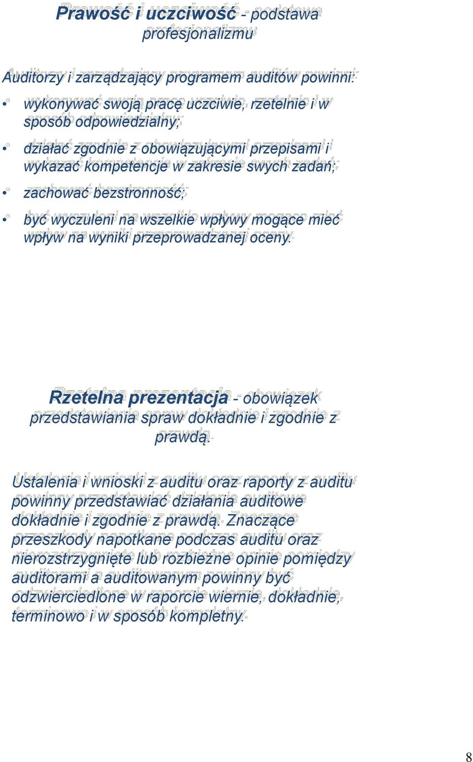 Rzetelna prezentacja - obowiązek przedstawiania spraw dokładnie i zgodnie z prawdą.