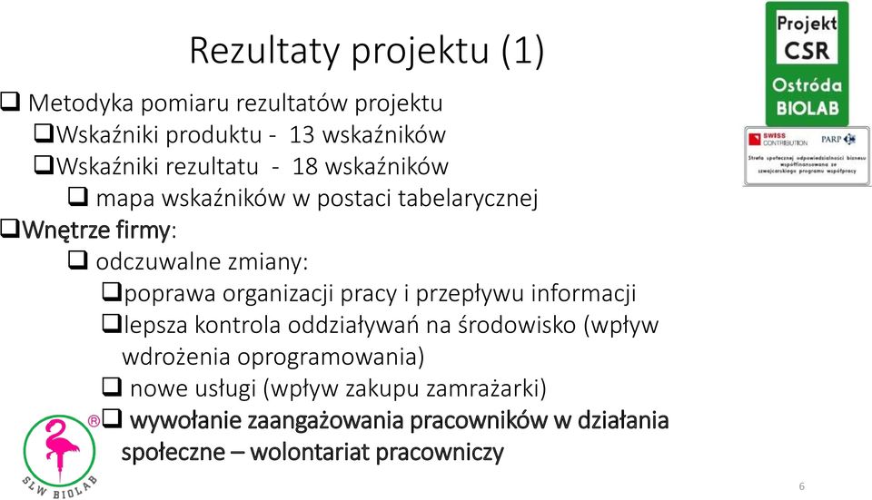 organizacji pracy i przepływu informacji lepsza kontrola oddziaływań na środowisko (wpływ wdrożenia