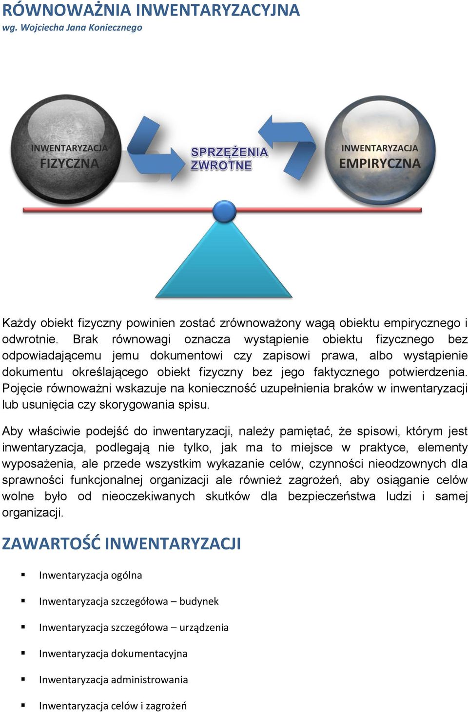 potwierdzenia. Pojęcie równoważni wskazuje na konieczność uzupełnienia braków w inwentaryzacji lub usunięcia czy skorygowania spisu.