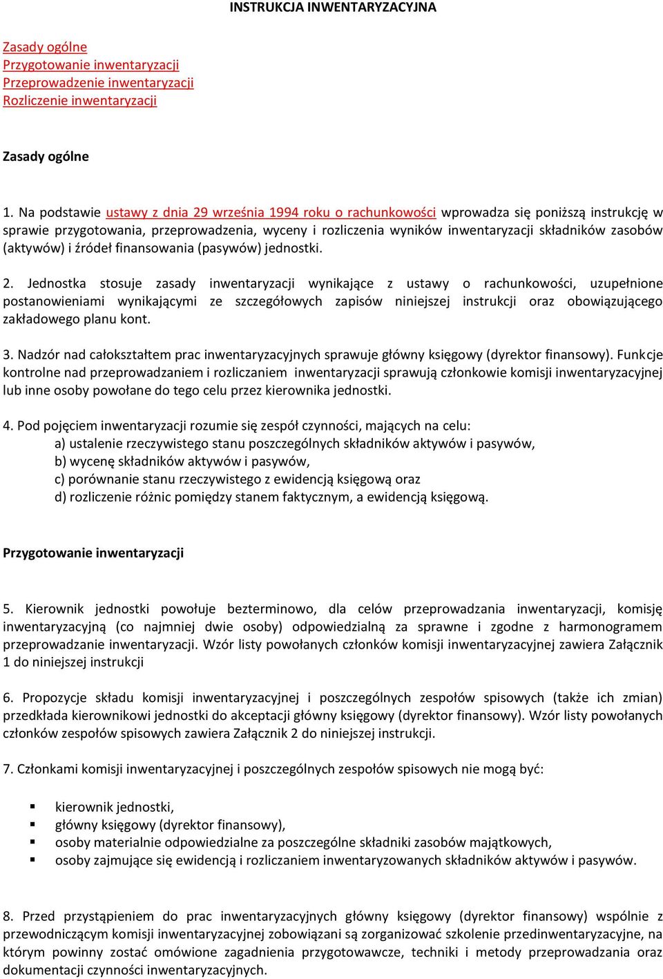 zasobów (aktywów) i źródeł finansowania (pasywów) jednostki. 2.