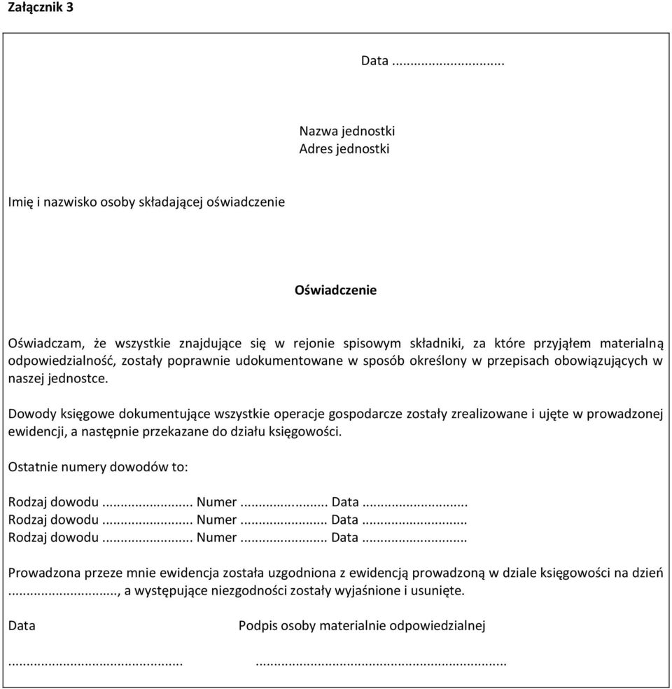 odpowiedzialnośd, zostały poprawnie udokumentowane w sposób określony w przepisach obowiązujących w naszej jednostce.