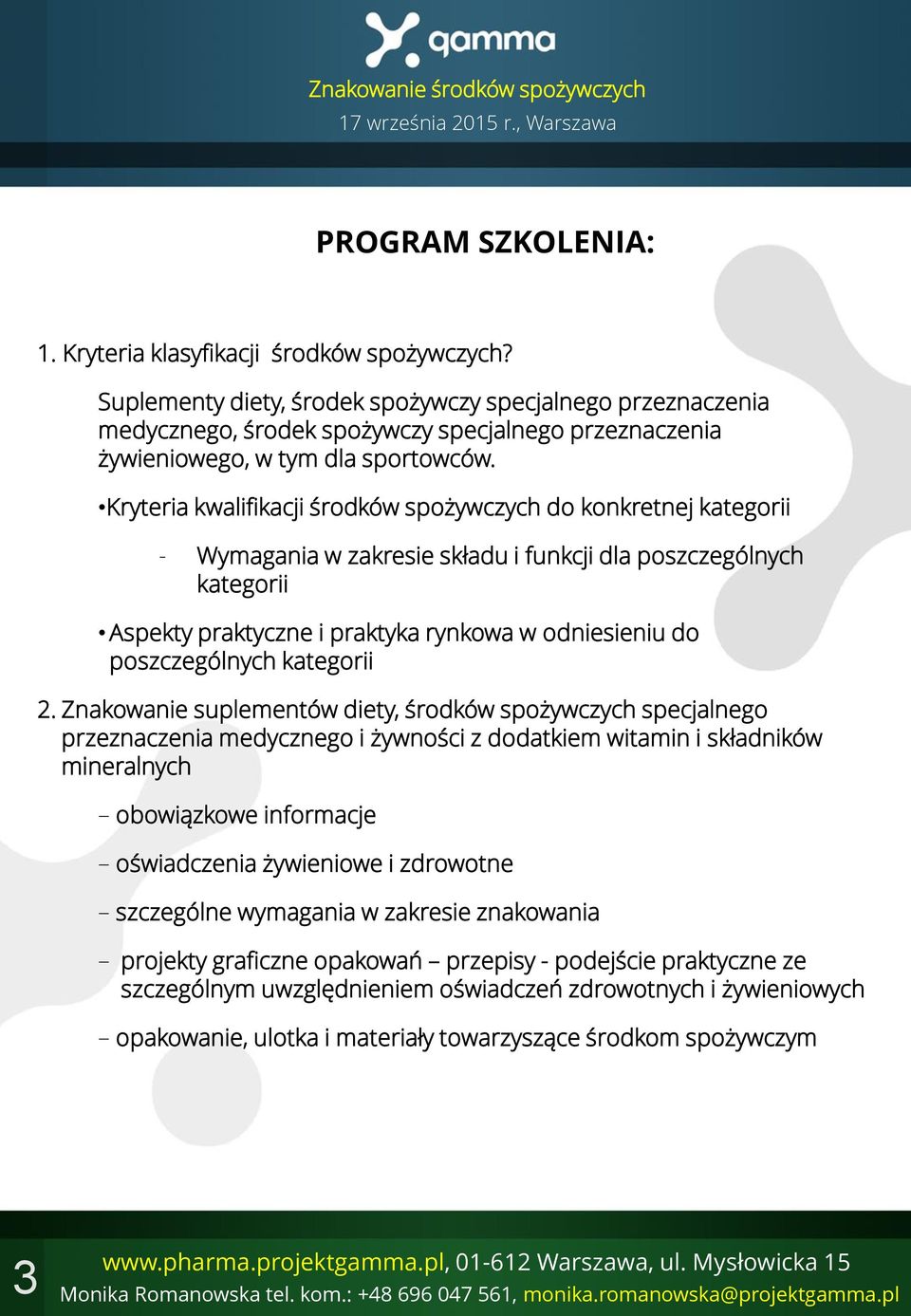 Kryteria kwalifikacji środków spożywczych do konkretnej kategorii - Wymagania w zakresie składu i funkcji dla poszczególnych kategorii Aspekty praktyczne i praktyka rynkowa w odniesieniu do