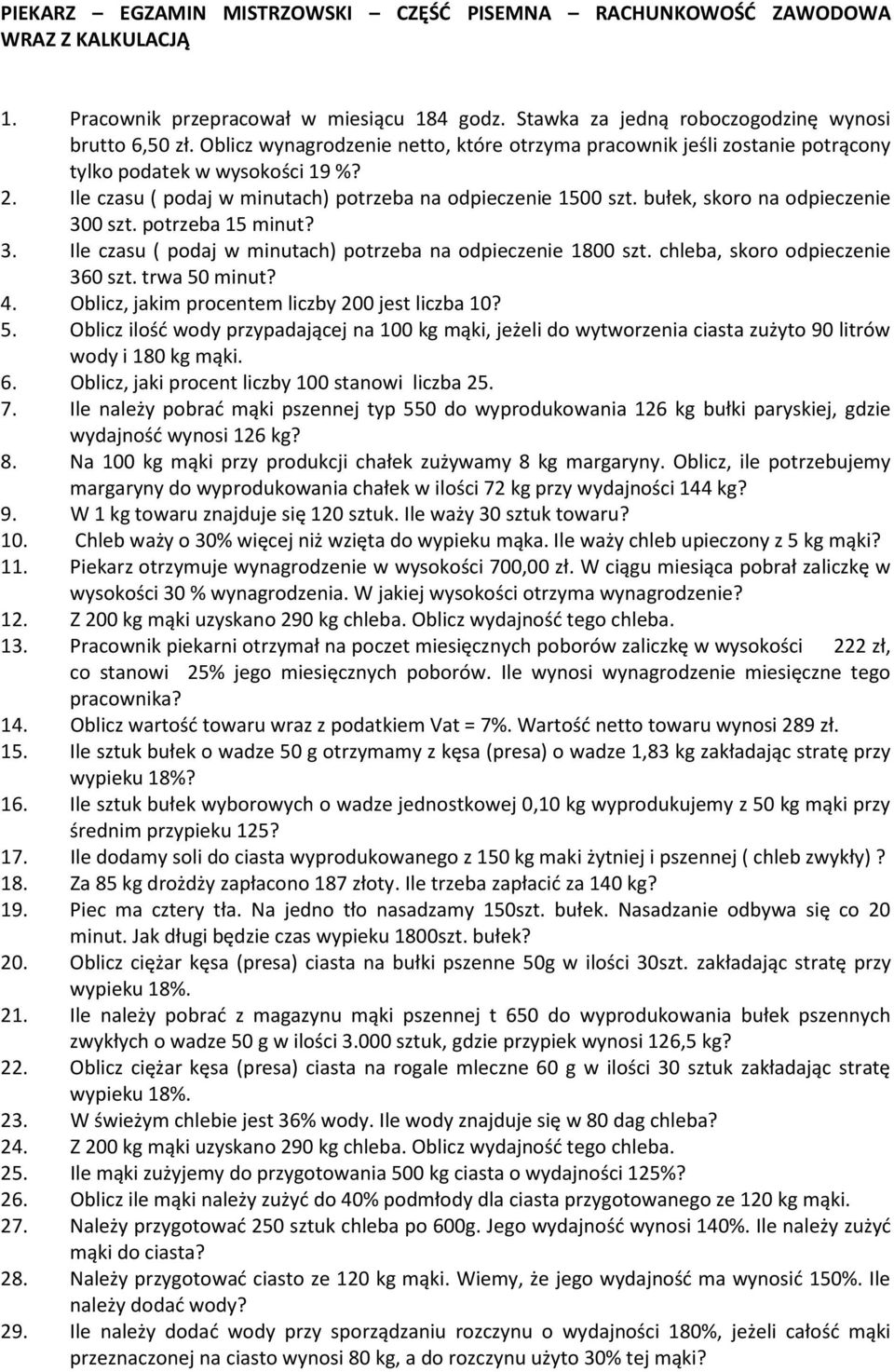 bułek, skoro na odpieczenie 300 szt. potrzeba 15 minut? 3. Ile czasu ( podaj w minutach) potrzeba na odpieczenie 1800 szt. chleba, skoro odpieczenie 360 szt. trwa 50 minut? 4.