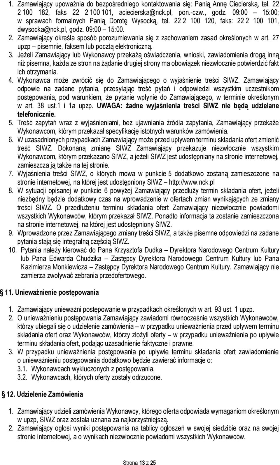 27 upzp pisemnie, faksem lub pocztą elektroniczną. 3.