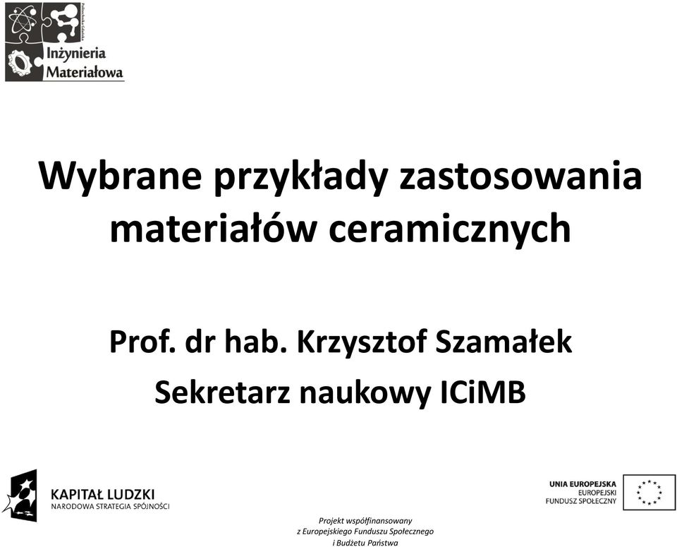 Krzysztof Szamałek Sekretarz naukowy ICiMB