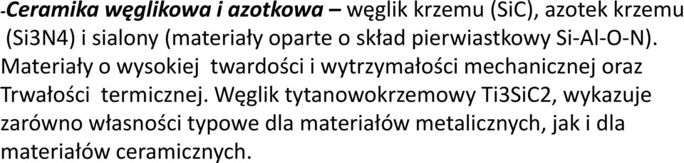 Materiały o wysokiej twardości i wytrzymałości mechanicznej oraz Trwałości termicznej.