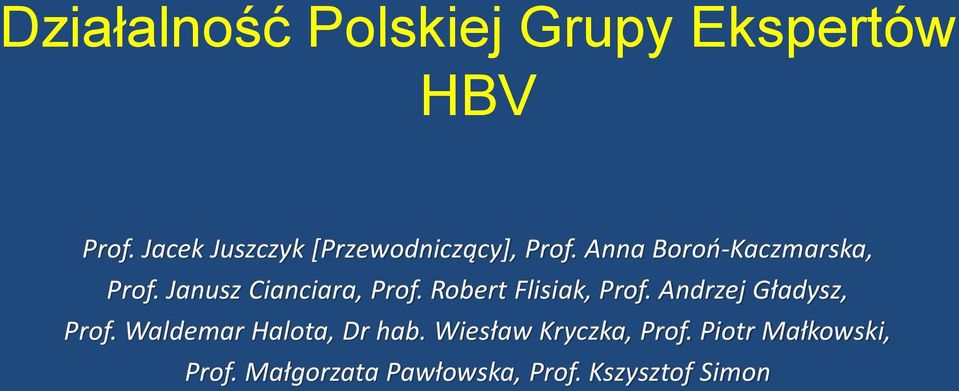 Janusz Cianciara, Prof. Robert Flisiak, Prof. Andrzej Gładysz, Prof.