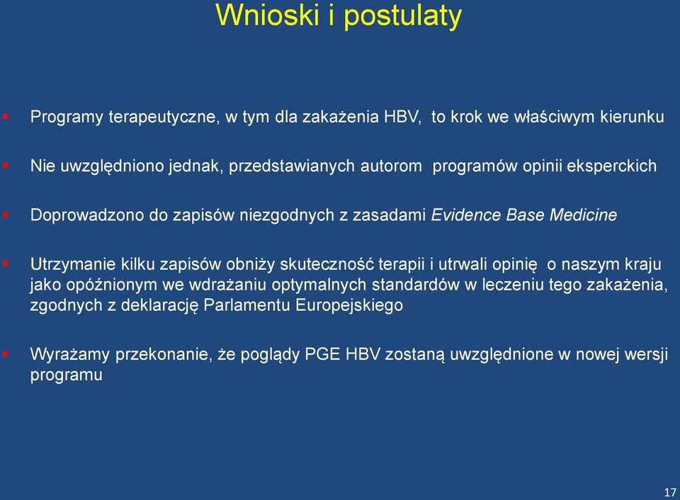 kilku zapisów obniży skuteczność terapii i utrwali opinię o naszym kraju jako opóźnionym we wdrażaniu optymalnych standardów w leczeniu