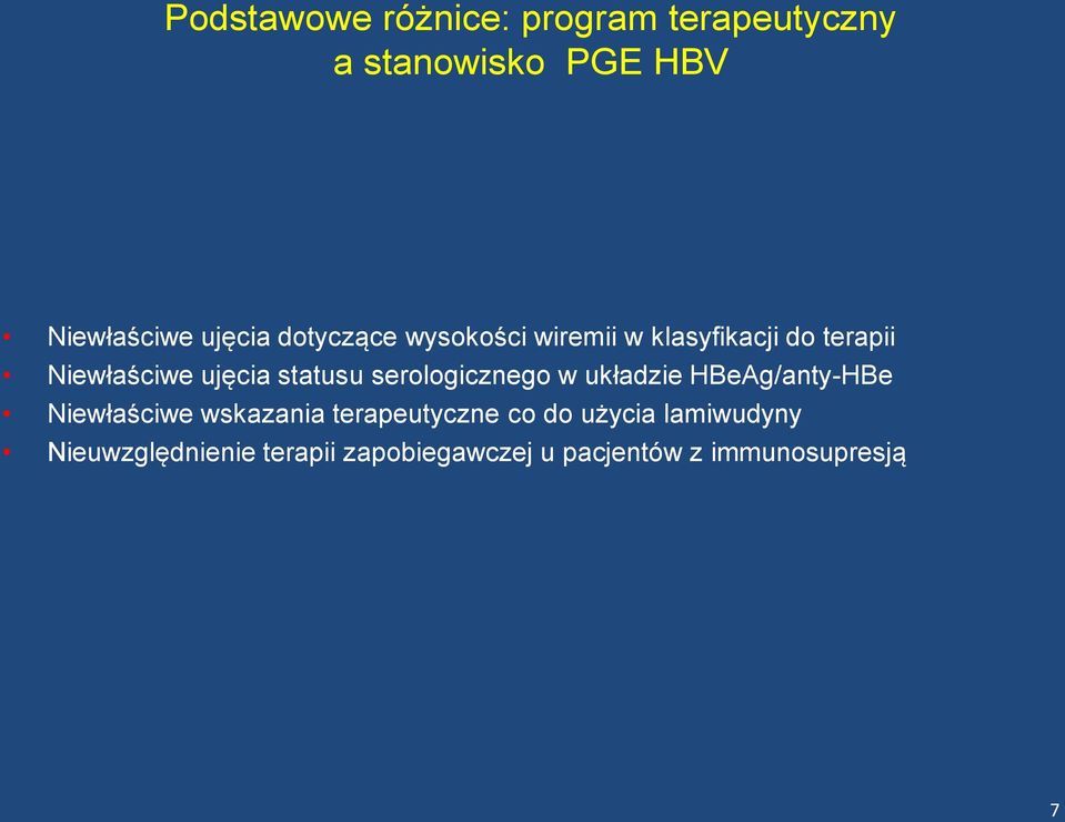 serologicznego w układzie HBeAg/anty-HBe Niewłaściwe wskazania terapeutyczne co do