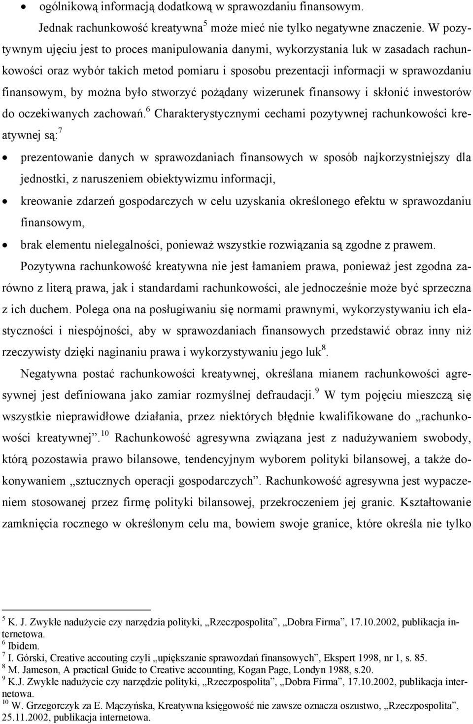 można było stworzyć pożądany wizerunek finansowy i skłonić inwestorów do oczekiwanych zachowań.