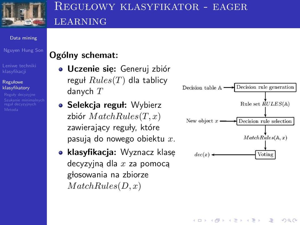 atchrules(t, x) zawierajacy regu ly, które pasuja do nowego obiektu x.