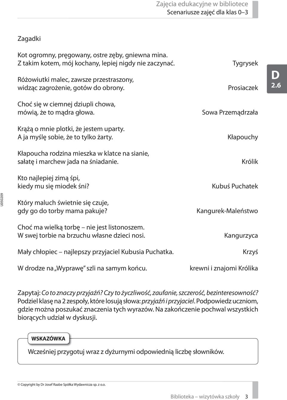 Kłapoucha rodzina mieszka w klatce na sianie, sałatę i marchew jada na śniadanie. Kto najlepiej zimą śpi, kiedy mu się miodek śni?