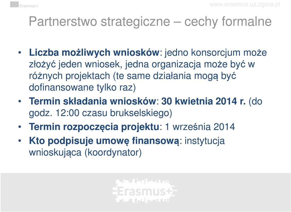 tylko raz) Termin składania wniosków: 30 kwietnia 2014 r. (do godz.