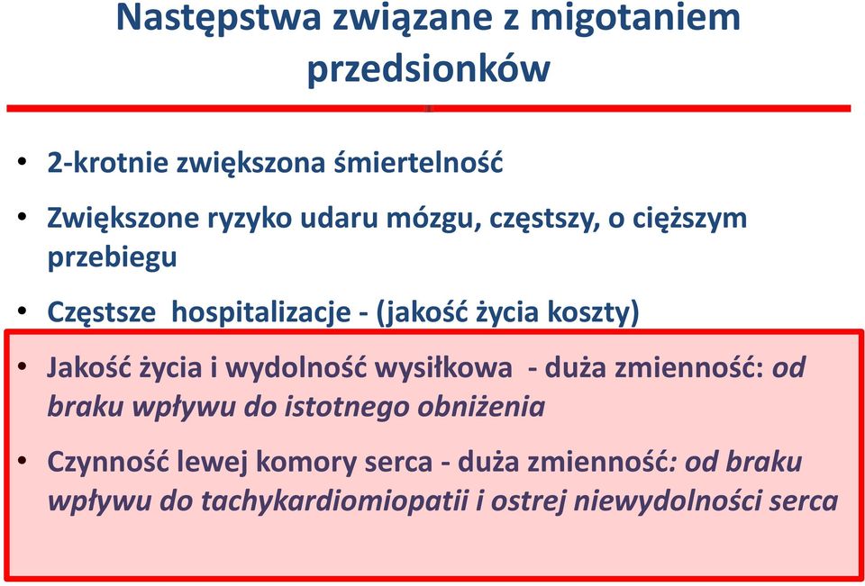 życia i wydolność wysiłkowa - duża zmienność: od braku wpływu do istotnego obniżenia Czynność